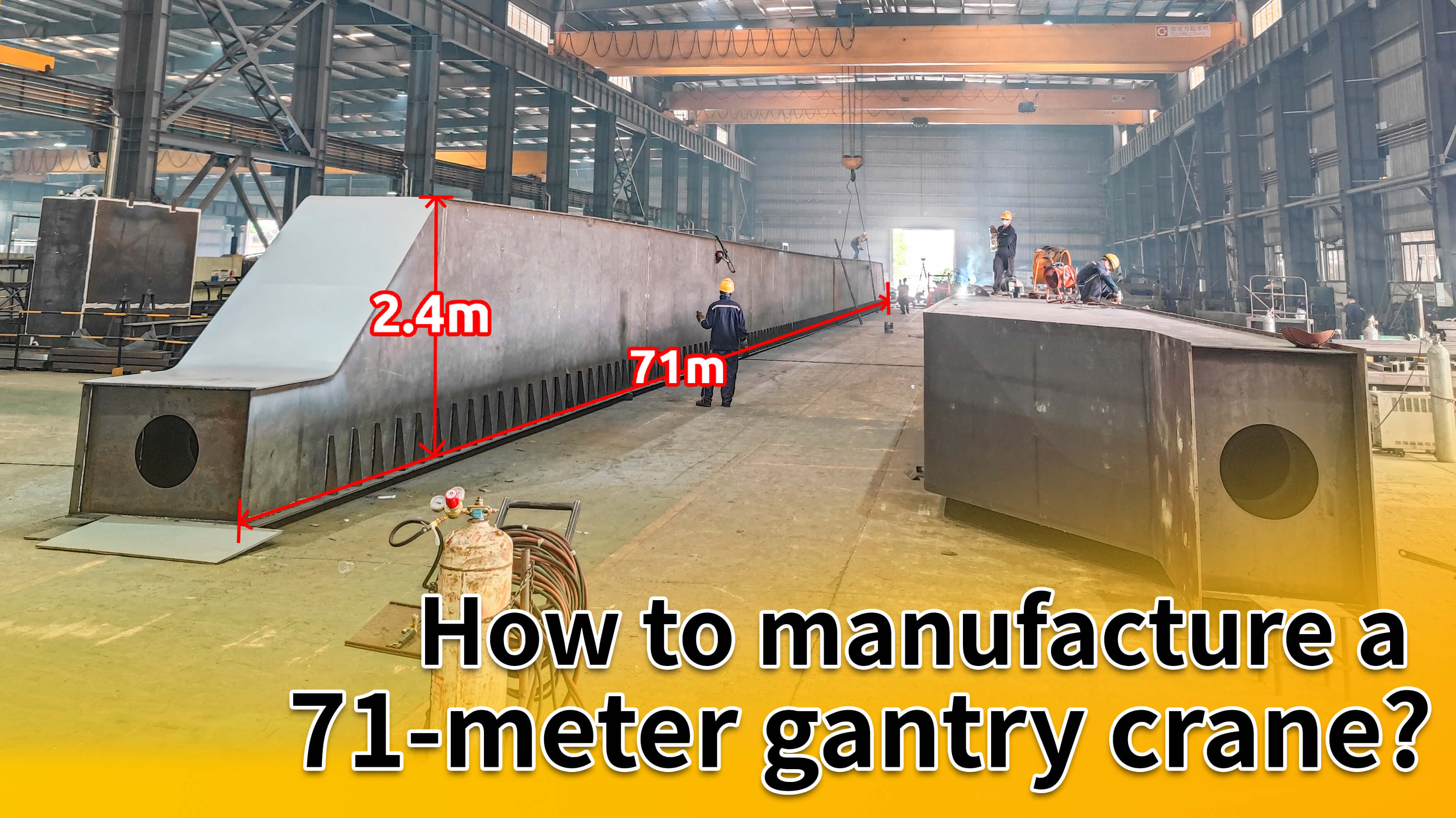 How to manufacture a 71-meter gantry crane?