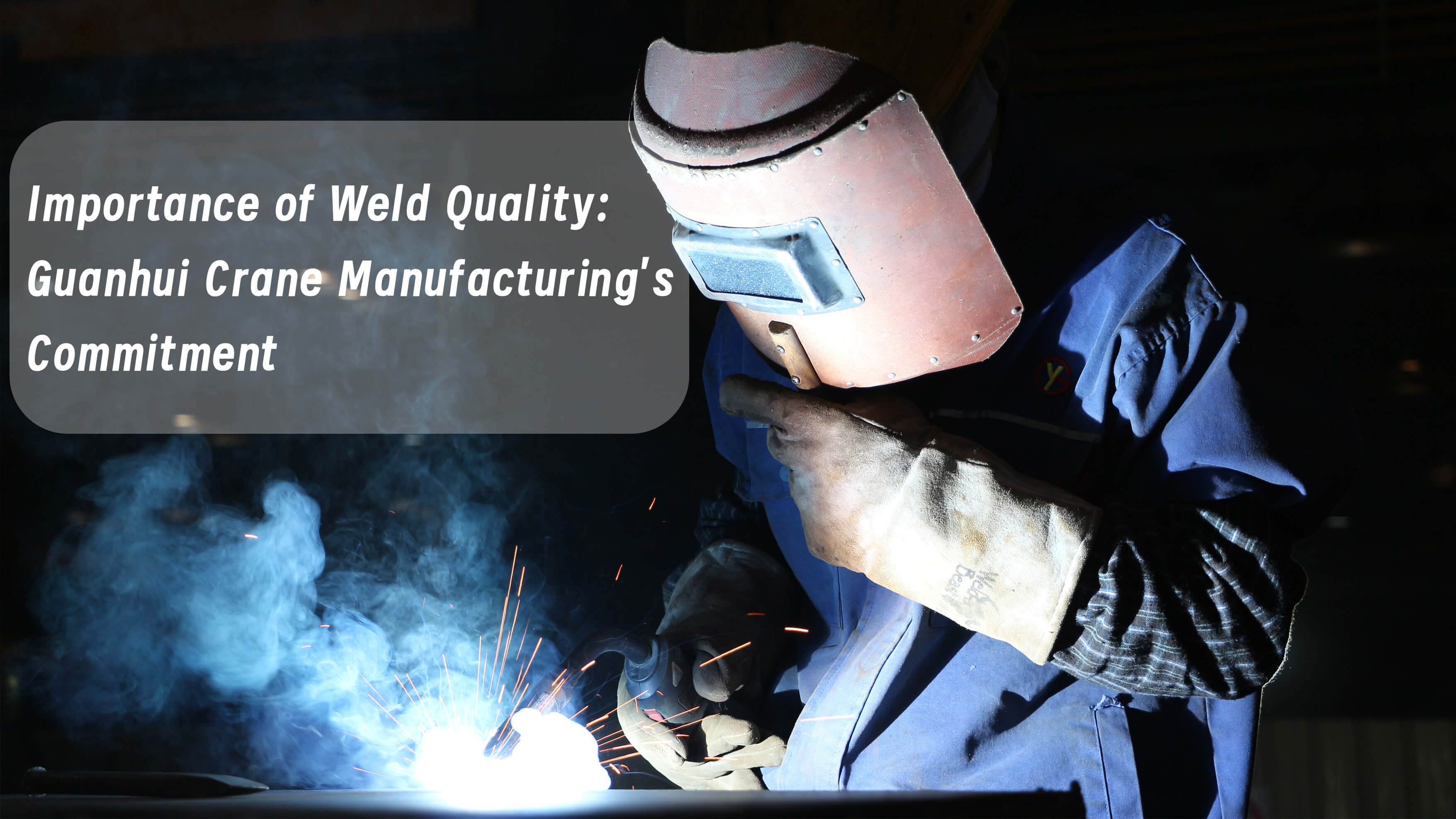 Importance of Weld Quality: Guanhui Crane Manufacturing's Commitment